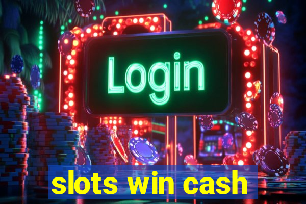 slots win cash